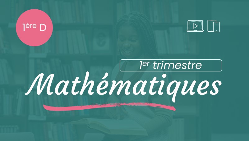Maths 1ère D Trimestre 1